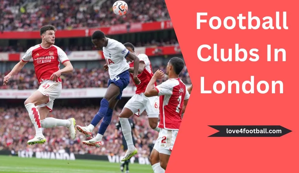 Football Clubs In London: How Many Football Clubs Are Based In London?