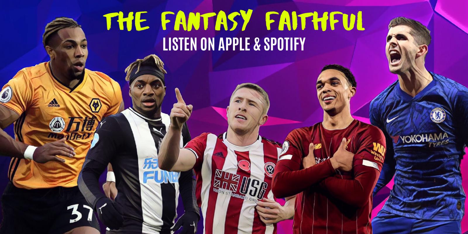 The Fantasy Faithful podcast: Chilwell vs James, doubling up on Spurs, and big game borefests